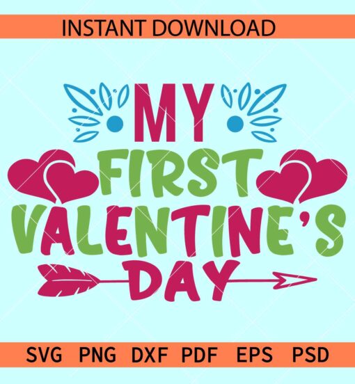 My 1st Valentine Hearts and arrow SVG, My first valentine Hearts SVG, Baby Valentine SVG