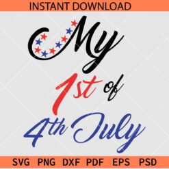 My First 4th July SVG, July 4th Baby SVG, July Fourth Birthday SVG