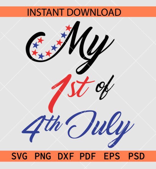 My First 4th July SVG, July 4th Baby SVG, July Fourth Birthday SVG