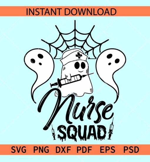 Nurse Squad Ghost SVG, Nurse Squad Needle SVG, Halloween Nurse SVG