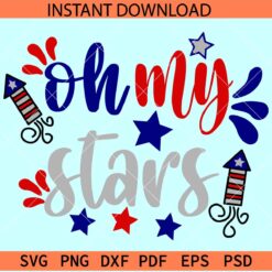 Oh my Stars SVG, 4th of July Firecracker SVG, Freedom Day Stars SVG