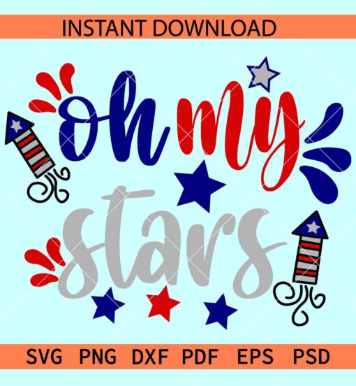 Oh my Stars SVG, 4th of July Firecracker SVG, Freedom Day Stars SVG