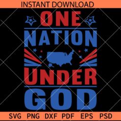 One Nation Under God SVG, July 4th Quote SVG, Patriotic Day Saying SVG