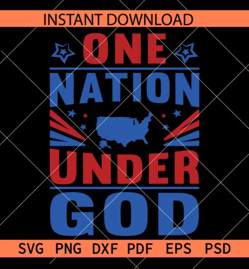 One Nation Under God SVG, July 4th Quote SVG, Patriotic Day Saying SVG