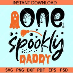 One Spooky Daddy SVG, Halloween Daddy SVG, Dad Appreciation SVG