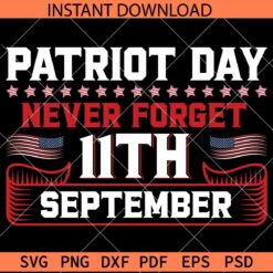 Patriot Day Never Forget 11th September SVG, Patriots Day SVG