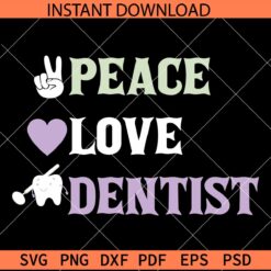 Peace Love Dentist SVG, Dentist Lover SVG, Tooth Doctor SVG