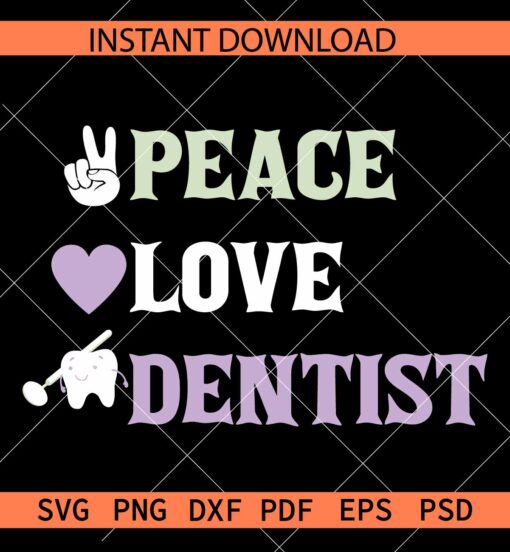 Peace Love Dentist SVG, Dentist Lover SVG, Tooth Doctor SVG