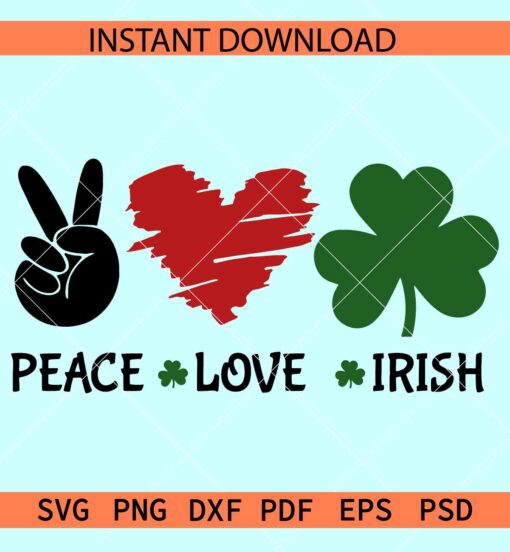 Peace Love Irish SVG, St. Patrick's Peace Love Irish SVG, St. Patrick's Day Vector SVG