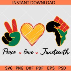 Peace Love Juneteenth  SVG, African Map Fist SVG, Freedom Day Quote SVG