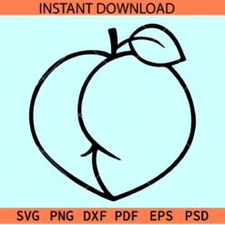 Peach Ass SVG, Peach Butt SVG, Naughty Peach SVG, Peach Booty SVG
