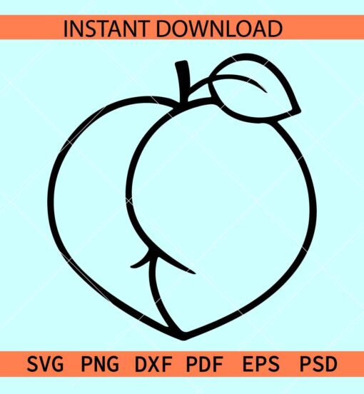 Peach Ass SVG, Peach Butt SVG, Naughty Peach SVG, Peach Booty SVG