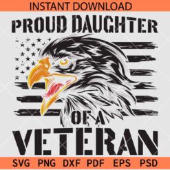 Proud daughter of a veteran Flag SVG, Veteran Flag with eagle SVG, American Veteran SVG