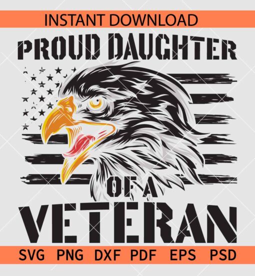 Proud daughter of a veteran Flag SVG, Veteran Flag with eagle SVG, American Veteran SVG