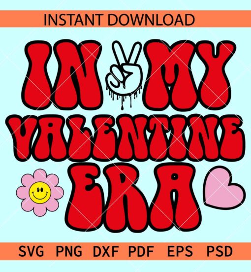 Retro Text In my Valentine Era SVG, In my valentines Era Hand Peace Sign SVG