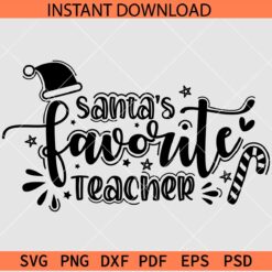Santa's Favorite Teacher SVG, Christmas Teacher SVG, Teacher Appreciation SVG