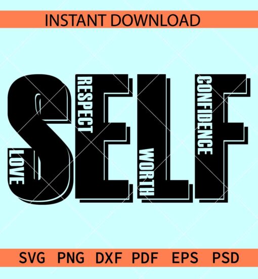Self Love SVG, Self Respect SVG, Self Worth SVG, Self Confidence SVG