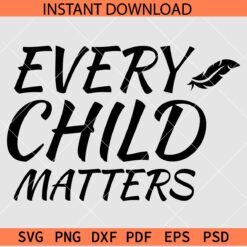 September 30th Orange Day SVG, Child Protection Day SVG, Every Child Matters Feather SVG