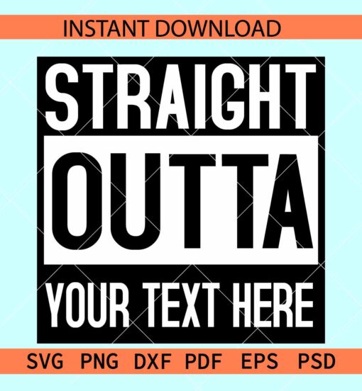 Straight Outta Blank SVG, Straight Outta Name frame SVG, Straight Outta Monogram SVG