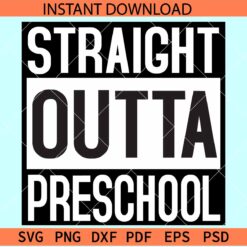 Straight Outta Preschool SVG, Pre-School Straight Outta  SVG, Graduation SVG
