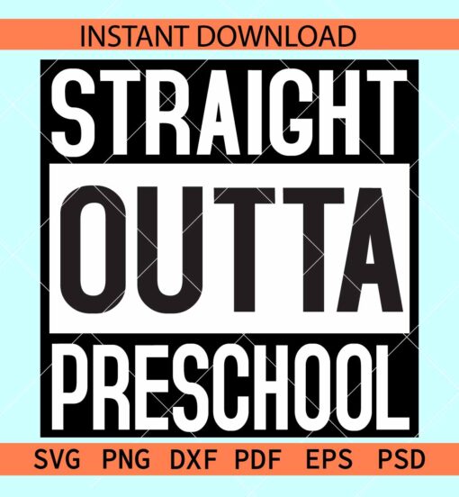 Straight Outta Preschool SVG, Pre-School Straight Outta  SVG, Graduation SVG