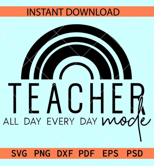 Teacher mode all day every day SVG, Teacher Appreciation SVG