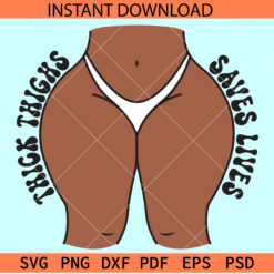 Thick Thighs Saves Lives Colored SVG, Black woman Curves svg, African American Girl Thighs svg