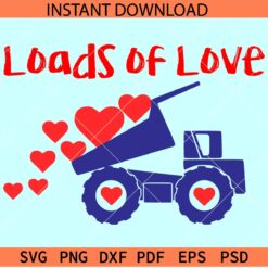 Valentine Tipper Heart SVG, Loads of love Tipper SVG, Tipper with Hearts Loads of Love SVG