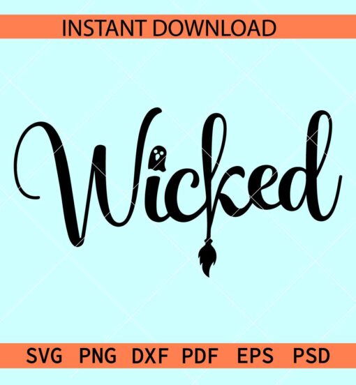 Wicked SVG, Ghost Broom Wicked SVG, Halloween Ghost Wicked SVG