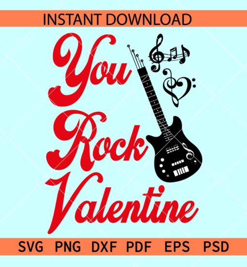 You Rock Valentine Guitar SVG, Music Lovers SVG, Valentine Music SVG