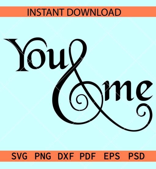 You and Me SVG, Marriage SVG, Love SVG