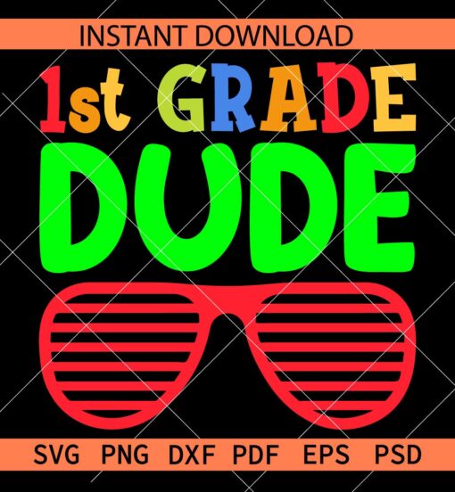 1st Grade Dude SVG, First Grade Dude Sunglasses SVG, Grade One Dude Sunglasses Décor SVG
