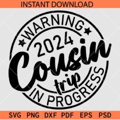 2024 Cousin Trip svg, Siblings trip 2024 svg, Cousin squad Trip 2024 SVG