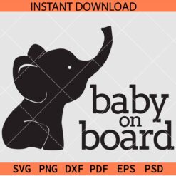 Baby on board Elephant SVG, Elephant Baby on board Vector SVG