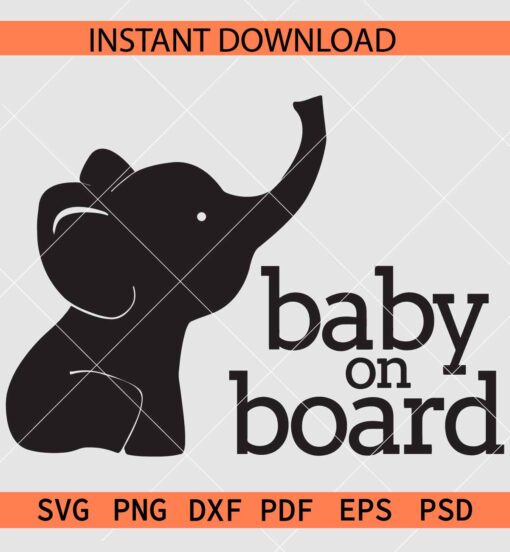 Baby on board Elephant SVG, Elephant Baby on board Vector SVG