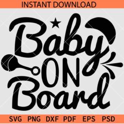 Baby on board SVG, Baby on board Stencil SVG, Baby on board Décor SVG