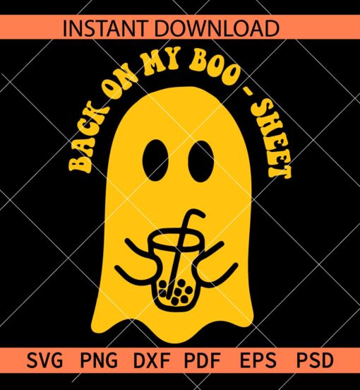 Back on my Boo sheet Ghost SVG, Halloween Ghost with Juice Glass SVG