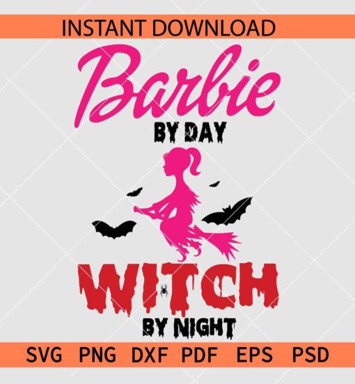 Barbie by Day Witch by Night SVG, Halloween Barbie SVG