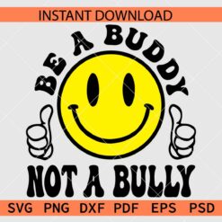 Be a buddy not a bully smile SVG, Antibullying Smiley Face Stencil SVG