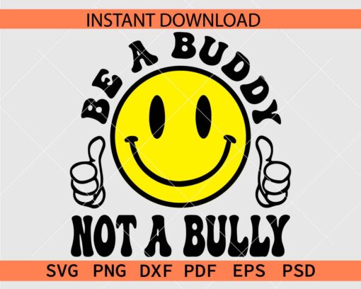 Be a buddy not a bully smile SVG, Antibullying Smiley Face Stencil SVG