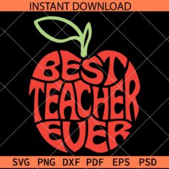 Best Teacher Ever Apple SVG, Teacher Appreciation Apple SVG