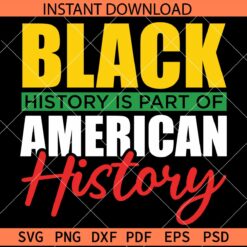 Black History is part of American history SVG, Juneteenth Quote SVG, June 19 1865 SVG