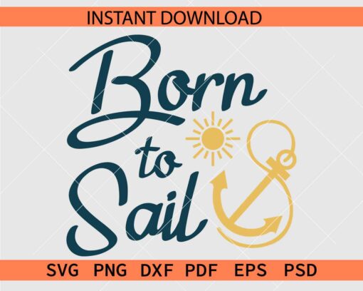 Born to Sail Clipart SVG, Born to Sail Sun and Anchor Décor SVG