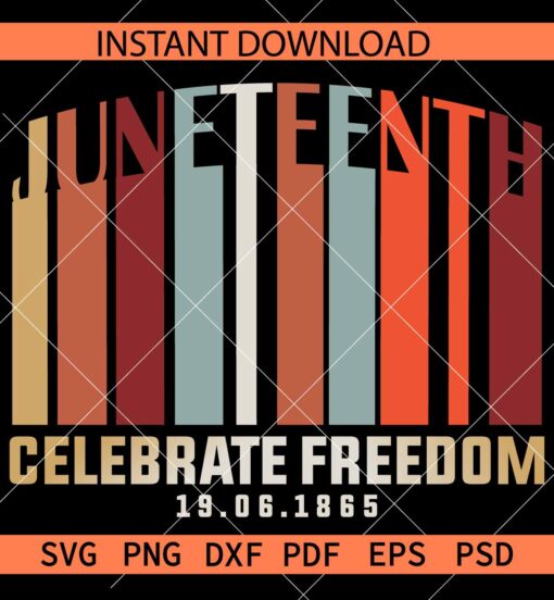 Celebrating Freedom SVG, Juneteenth 19.06.1865 SVG, Juneteenth Celebrating Freedom SVG