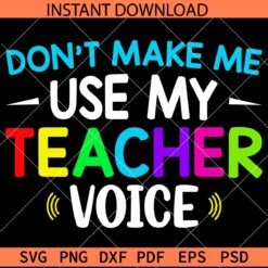 Don't me use my teacher voice Vector SVG