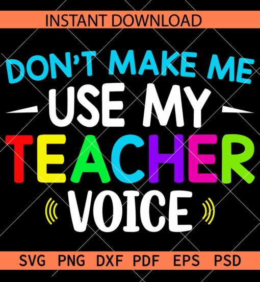 Don't me use my teacher voice Vector SVG