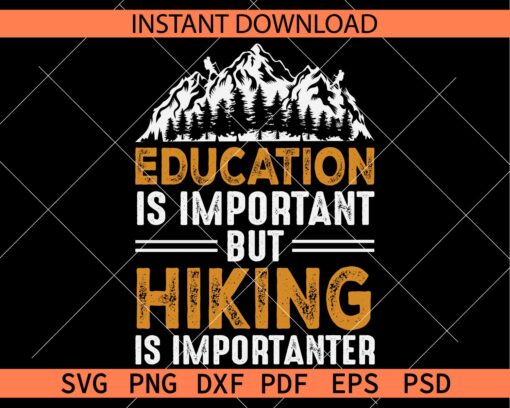Education is important but hiking is importanter SVG, Mountain with Forest Hiking SVG