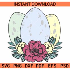 Floral Easter Eggs  SVG, Easter Eggs with flowers Décor SVG