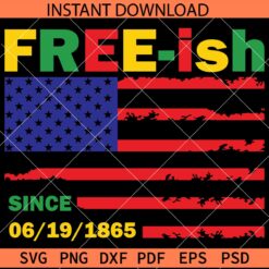 Free-ish since 06/19/1865 SVG, US Flag Free-ish since 06/19/1865 SVG, Juneteenth Flag SVG