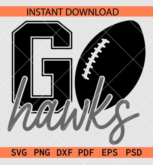 Go Hawks SVG, The Hawks Football SVG, Go Hawks Football Ball SVG